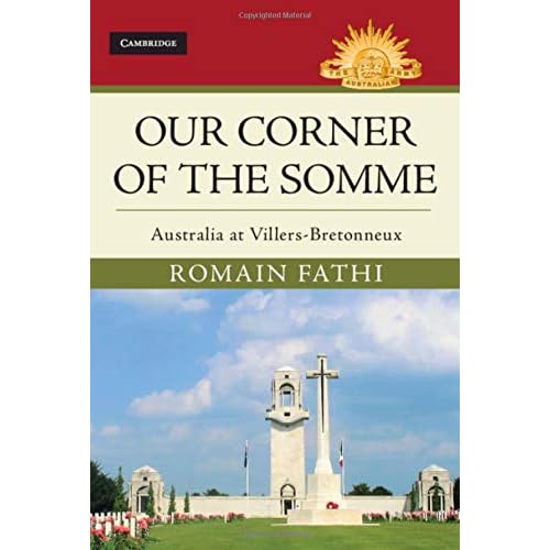 Our Corner of the Somme: Australia at Villers-Bretonneux (Australian Army History Series)