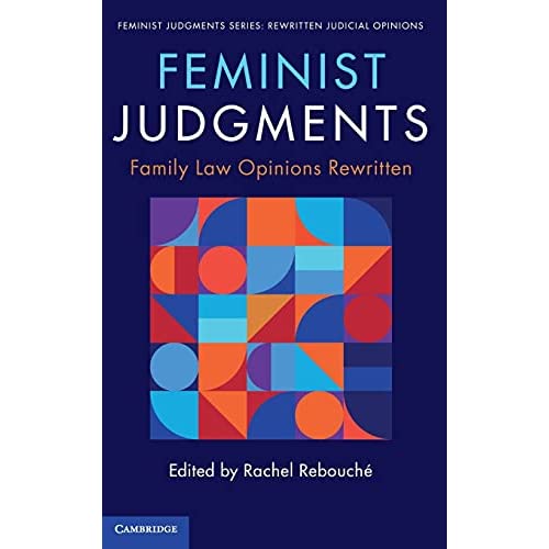 Feminist Judgments: Family Law Opinions Rewritten (Feminist Judgment Series: Rewritten Judicial Opinions)