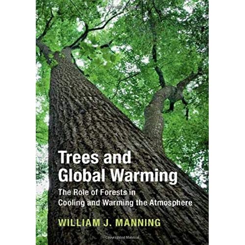 Trees and Global Warming: The Role of Forests in Cooling and Warming the Atmosphere