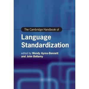 The Cambridge Handbook of Language Standardization (Cambridge Handbooks in Language and Linguistics)