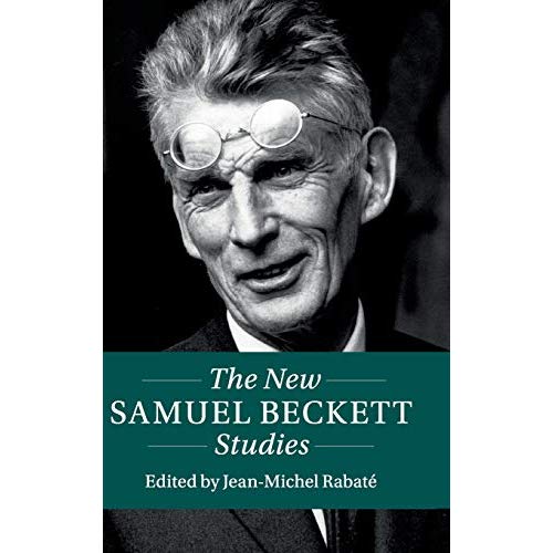 The New Samuel Beckett Studies (Twenty-First-Century Critical Revisions)