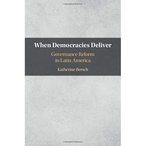 When Democracies Deliver: Governance Reform in Latin America