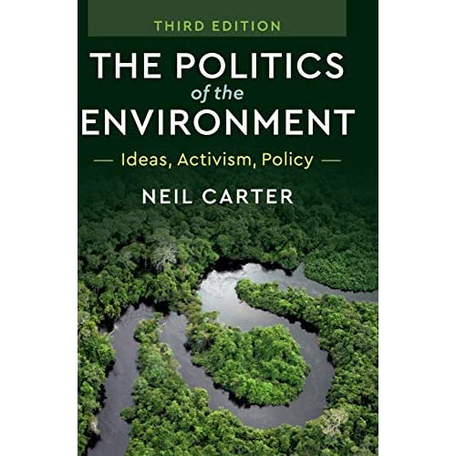 The Politics of the Environment: Ideas, Activism, Policy