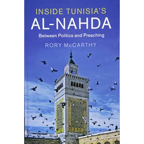 Inside Tunisia's al-Nahda: Between Politics and Preaching: 53 (Cambridge Middle East Studies, Series Number 53)