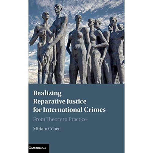 Realizing Reparative Justice for International Crimes: From Theory to Practice
