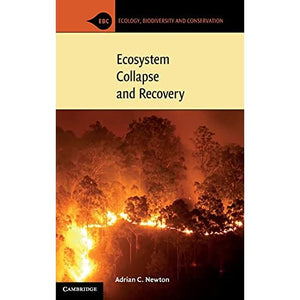 Ecosystem Collapse and Recovery (Ecology, Biodiversity and Conservation)