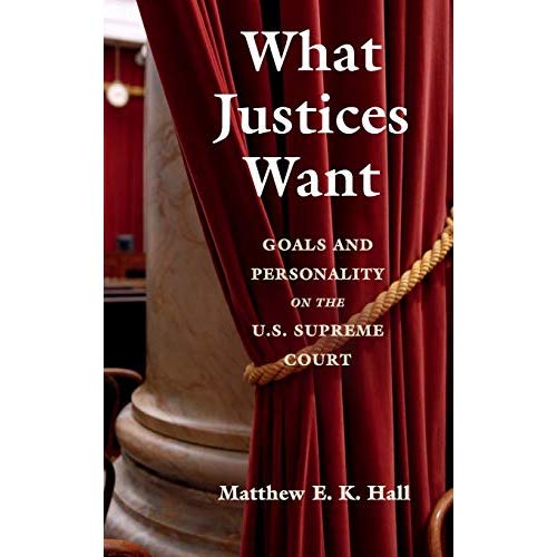 What Justices Want: Goals and Personality on the U.S. Supreme Court