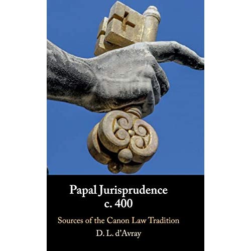 Papal Jurisprudence c. 400: Sources of the Canon Law Tradition