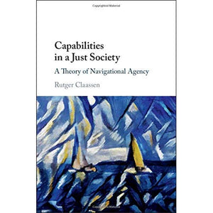 Capabilities in a Just Society: A Theory of Navigational Agency