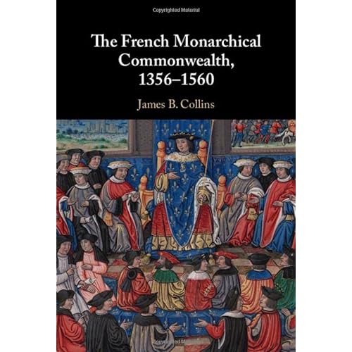 The French Monarchical Commonwealth, 1356–1560