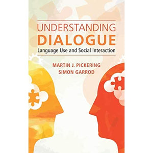 Understanding Dialogue: Language Use and Social Interaction