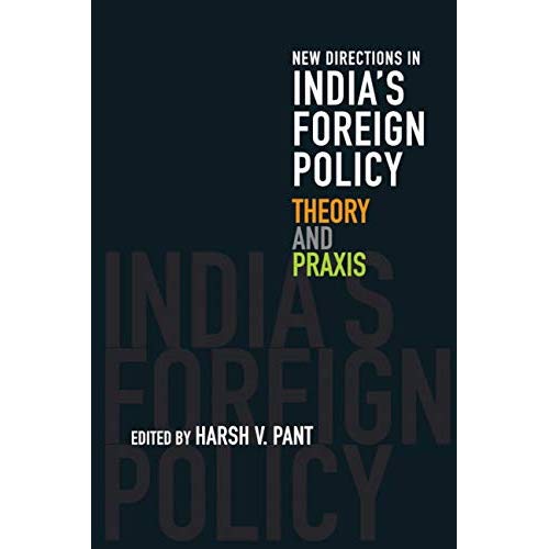 New Directions in India's Foreign Policy: Theory and Praxis