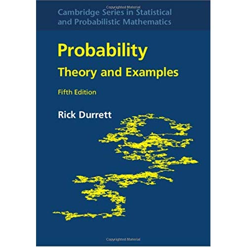 Probability: Theory and Examples (Cambridge Series in Statistical and Probabilistic Mathematics)