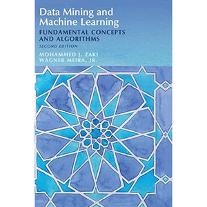Data Mining and Machine Learning: Fundamental Concepts and Algorithms
