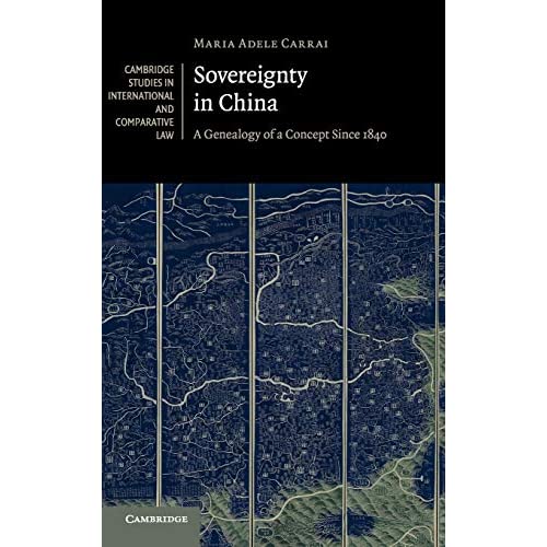 Sovereignty in China: A Genealogy of a Concept since 1840: 141 (Cambridge Studies in International and Comparative Law, Series Number 141)