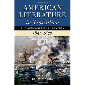 American Literature in Transition, 1851–1877 (Nineteenth-Century American Literature in Transition)