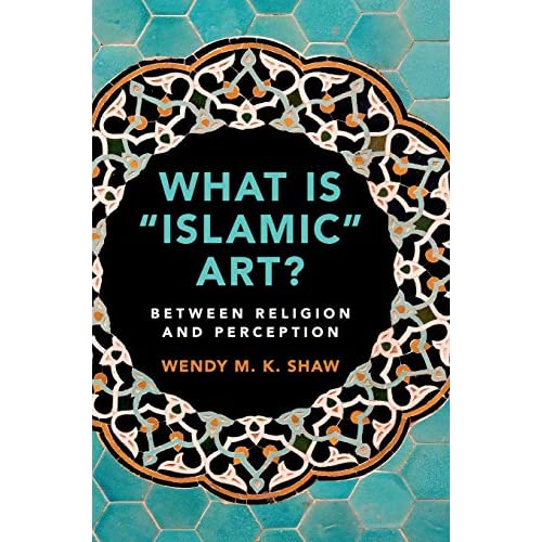 What is 'Islamic' Art?: Between Religion and Perception