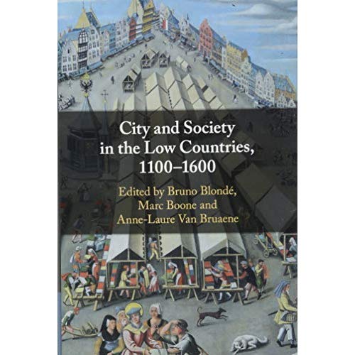 City and Society in the Low Countries, 1100-1600