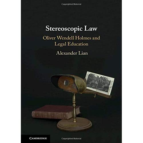 Stereoscopic Law: Oliver Wendell Holmes and Legal Education