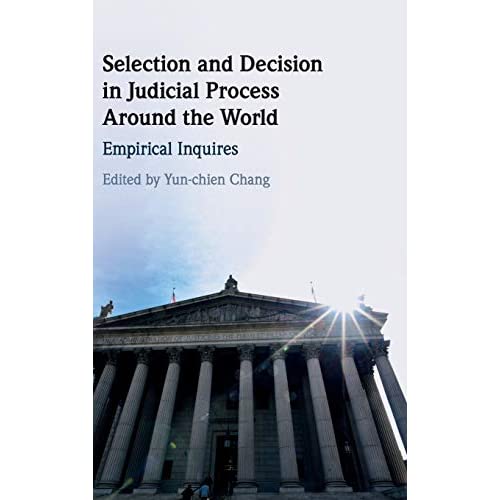Selection and Decision in Judicial Process around the World: Empirical Inquires