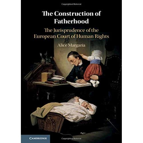 The Construction of Fatherhood: The Jurisprudence of the European Court of Human Rights