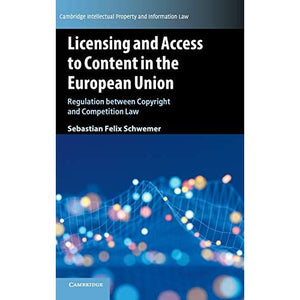 Licensing and Access to Content in the European Union (Cambridge Intellectual Property and Information Law)