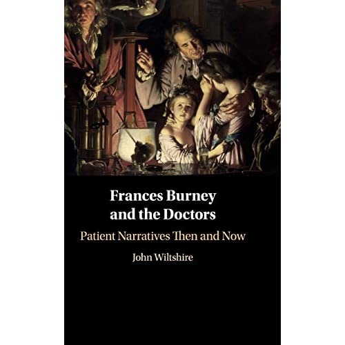 Frances Burney and the Doctors: Patient Narratives Then and Now