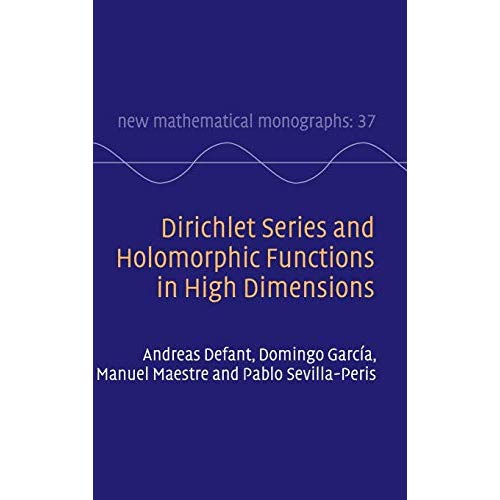 Dirichlet Series and Holomorphic Functions in High Dimensions: 37 (New Mathematical Monographs, Series Number 37)