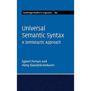 Universal Semantic Syntax: A Semiotactic Approach: 160 (Cambridge Studies in Linguistics, Series Number 160)