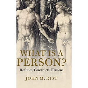 What is a Person?: Realities, Constructs, Illusions