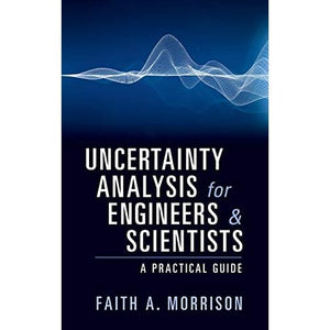 Uncertainty Analysis for Engineers and Scientists: A Practical Guide