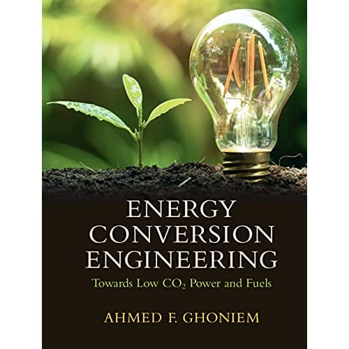 Energy Conversion Engineering: Towards Low CO2 Power and Fuels