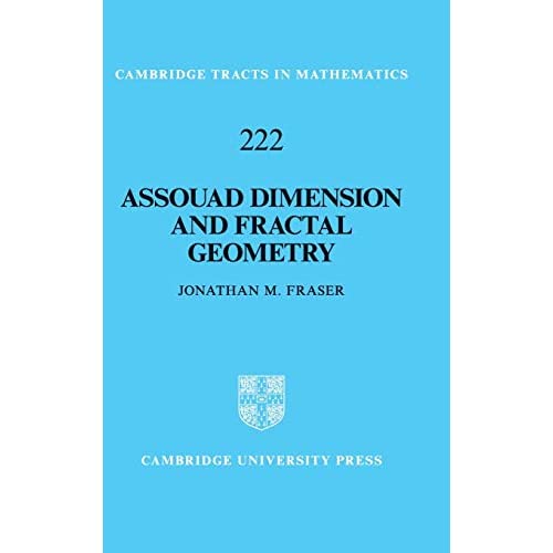 Assouad Dimension and Fractal Geometry: 222 (Cambridge Tracts in Mathematics, Series Number 222)