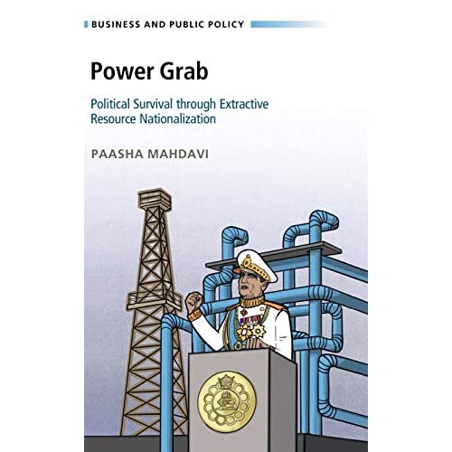 Power Grab: Political Survival through Extractive Resource Nationalization (Business and Public Policy)