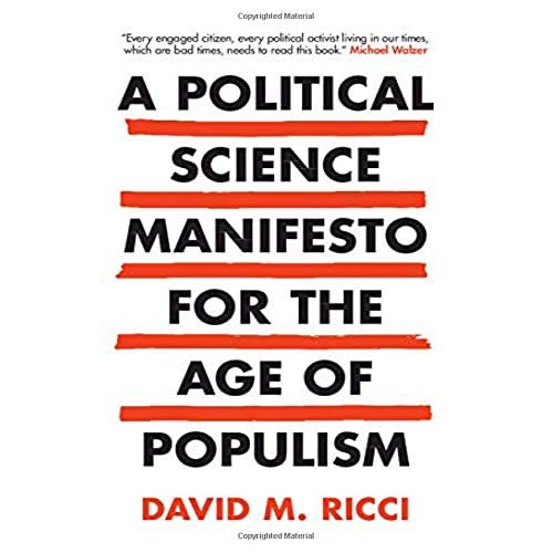 A Political Science Manifesto for the Age of Populism: Challenging Growth, Markets, Inequality and Resentment