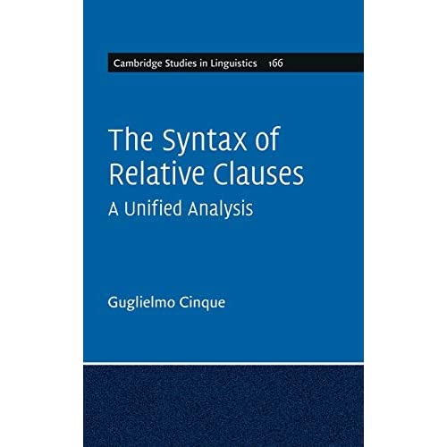 The Syntax of Relative Clauses: A Unified Analysis (Cambridge Studies in Linguistics)