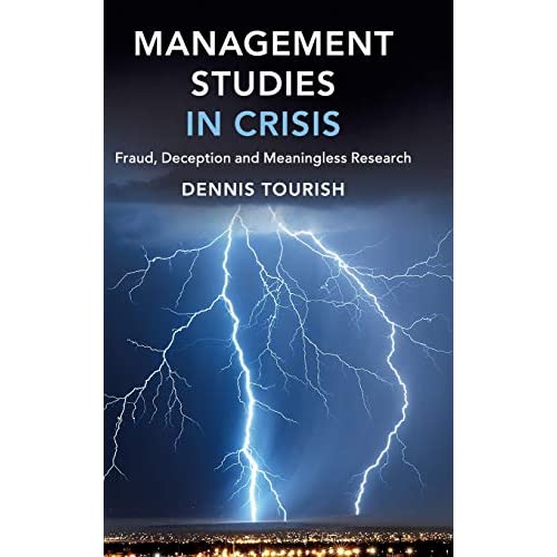 Management Studies in Crisis: Fraud, Deception and Meaningless Research