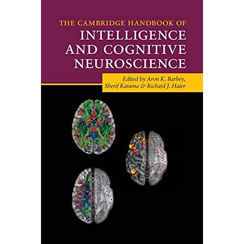 The Cambridge Handbook of Intelligence and Cognitive Neuroscience