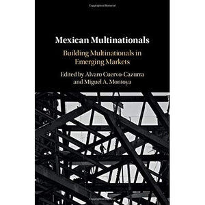 Mexican Multinationals: Building Multinationals in Emerging Markets