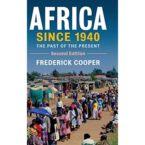 Africa since 1940: The Past of the Present (New Approaches to African History)