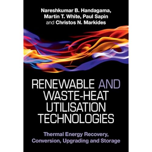 Renewable and Waste-Heat Utilisation Technologies: Thermal Energy Recovery, Conversion, Upgrading and Storage