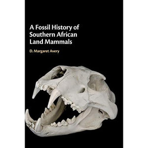 A Fossil History of Southern African Land Mammals