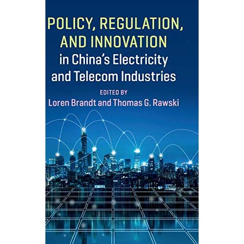 Policy, Regulation and Innovation in China's Electricity and Telecom Industries