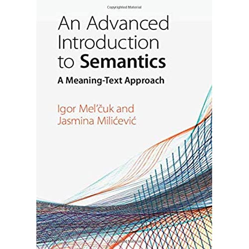 An Advanced Introduction to Semantics: A Meaning-Text Approach