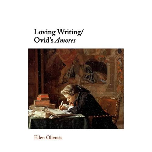 Loving Writing/Ovid's Amores