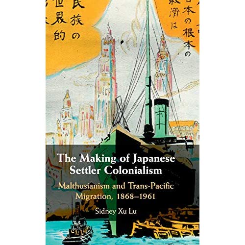 The Making of Japanese Settler Colonialism (Studies of the Weatherhead East Asian Institute, Columbia University)