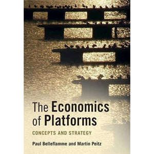 The Economics of Platforms: Concepts and Strategy