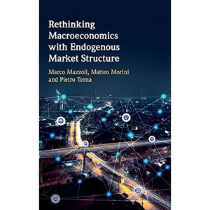 Rethinking Macroeconomics with Endogenous Market Structure