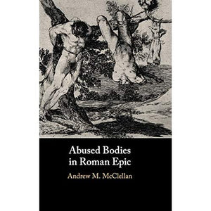 Abused Bodies in Roman Epic