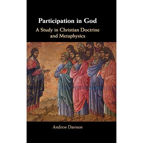 Participation in God: A Study in Christian Doctrine and Metaphysics
